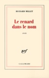 Richard Millet - Le Renard Dans Le Nom.