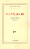 Daniel Boulanger - Nouvelles Volume 3 : L'Enfant De Boheme. Un Arbre Dans Babylone. Le Chant Du Coq. Table D'Hote.