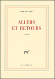 Paul de Roux - Allers Et Retours.