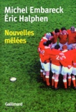 Michel Embareck et Eric Halphen - Nouvelles mêlées.