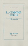 Luc Boltanski - La condition foetale - Une sociologie de l'engendrement et de l'avortement.