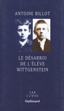 Antoine Billot - Le désarroi de l'élève Wittgenstein.