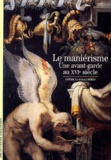 Patricia Falguières - Le maniérisme - Une avant-garde au XVIe siècle.