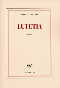 Pierre Assouline - Lutetia.