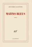 Jean-Marie Laclavetine - Matins bleus.