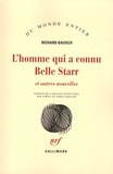 Richard Bausch - L'homme qui a connu Belle Starr - Et autres nouvelles.