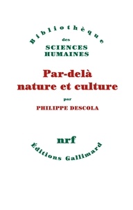 Philippe Descola - Par-delà nature et culture.