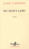 Louis Calaferte - No man's land.