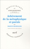 Martin Heidegger - Achèvement de la métaphysique et poésie - La métaphysique de Nietzsche ; Introduction à la philosophie penser et poétiser.