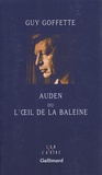 Guy Goffette - Auden ou l'oeil de la baleine.