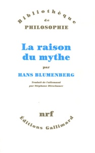 Hans Blumenberg - La raison du mythe.