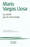 Mario Vargas Llosa - La vérité par le mensonge.