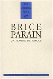 Marianne Besseyre - Brice Parain - Un homme de parole.
