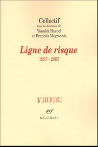 François Meyronnis et Yannick Haenel - Ligne de risque - 1997-2005.