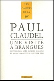 Paul Claudel - Une visite à Brangues - Conversation avec Jacques Madaule et Pierre Schaeffer en février 1944. 2 CD audio