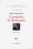 Pierre Renouvin - L'armistice de Rethondes - 11 Novembre 1918.