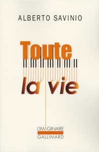 Alberto Savinio - Toute la vie.