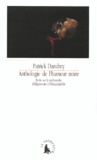 Patrick Dandrey - Anthologie de l'humeur noire - Ecrits sur la mélancolie d'Hippocrate à l'Encyclopédie.