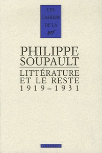 Philippe Soupault - Littérature et le reste - 1919-1931.