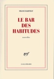 Franz Bartelt - Le bar des habitudes.