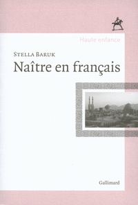 Stella Baruk - Naître en français.