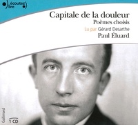 Paul Eluard - Capitale de la douleur. 1 CD audio
