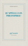 Pierre Bouretz - Qu'appelle-t-on philosopher ?.