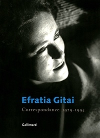 Efratia Gitai - Correspondance (1929-1994).