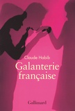 Claude Habib - Galanterie française.