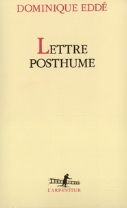 Dominique Eddé - Lettre posthume.