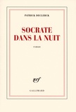 Patrick Declerck - Socrate dans la nuit.