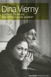 Dina Vierny - Histoire de ma vie racontée à Alain Jaubert.
