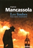 Marco Mancassola - Les limbes - Trois récits visionnaires.