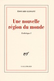 Edouard Glissant - Esthétique - Tome 1, Une nouvelle région du monde.