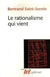 Bertrand Saint-Sernin - Le rationalisme qui vient.