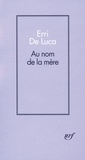 Erri De Luca - Au nom de la mère.