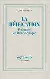 Axel Honneth - La réification - Petit traité de Théorie pratique.