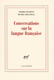 Pierre Encrevé et Michel Braudeau - Conversations sur la langue française.