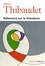 Albert Thibaudet - Réflexions sur la littérature.