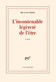 Milan Kundera - L'insoutenable légèreté de l'être.