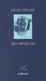 Gilles Ortlieb - Des orphelins.