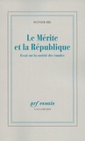 Olivier Ihl - Le Mérite et la République - Essai sur la société des émules.