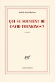 David Foenkinos - Qui se souvient de David Foenkinos ?.