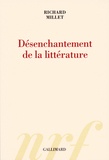 Richard Millet - Désenchantement de la littérature.