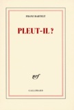 Franz Bartelt - Pleut-il ?.