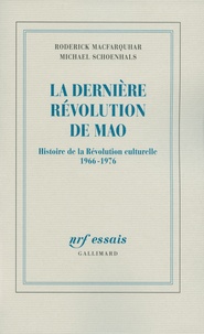 Roderick Macfarquhar et Michael Schoenhals - La dernière révolution de Mao - Histoire de la Révolution culturelle 1966-1976.