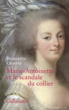 Benedetta Craveri - Marie-Antoinette et le scandale du collier.