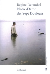 Régine Detambel - Notre-Dame des Sept Douleurs.