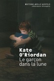 Kate O'Riordan - Le garçon dans la lune.