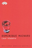 Dominique Mainard - Leur histoire.
